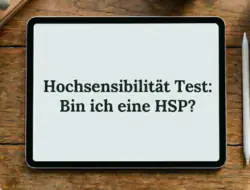 Hochsensibilität Test: Bin ich eine HSP?